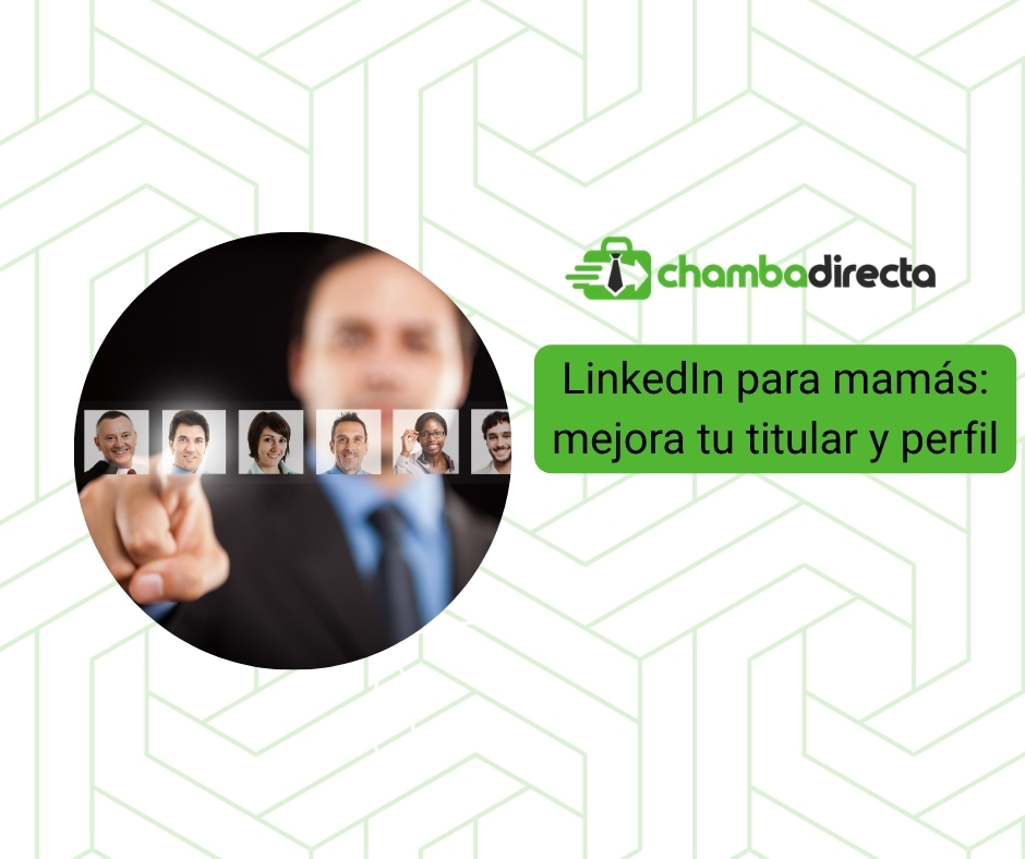 LinkedIn para mamás: consejos para el titular y el perfil